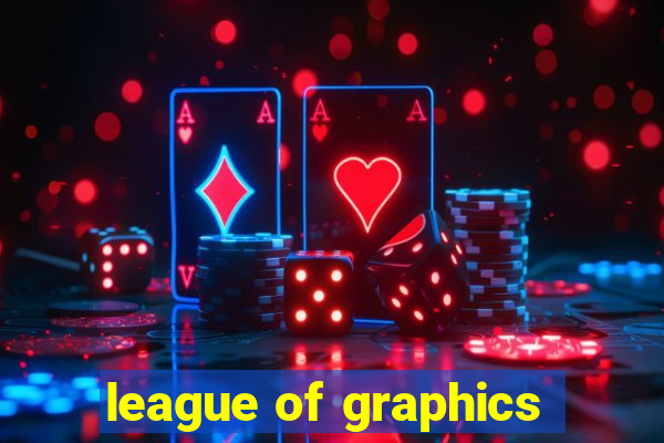 league of graphics